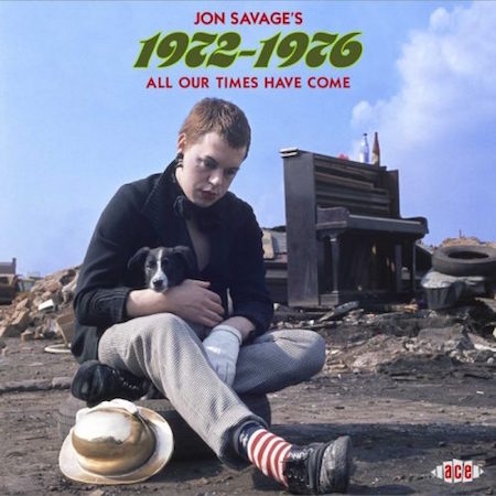 V.A. - Jon Savage's 1972-1976 : All Our Times Have Come
